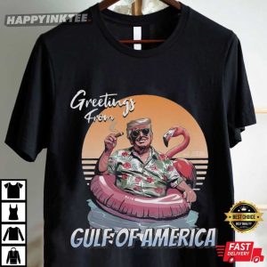 Trump MAGA Greetings From Gulf Of America T Shirt (2)