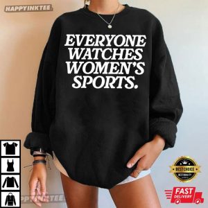 Everyone Watches Women's Sports WNBA Basketball T Shirt (1)