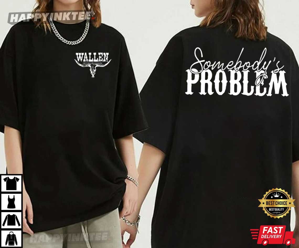 Morgan Wallen Somebody's Problem Matching Concert Music Couples Shirts Morgan Wallen Somebody's Problem Matching Concert Music Couples Shirts