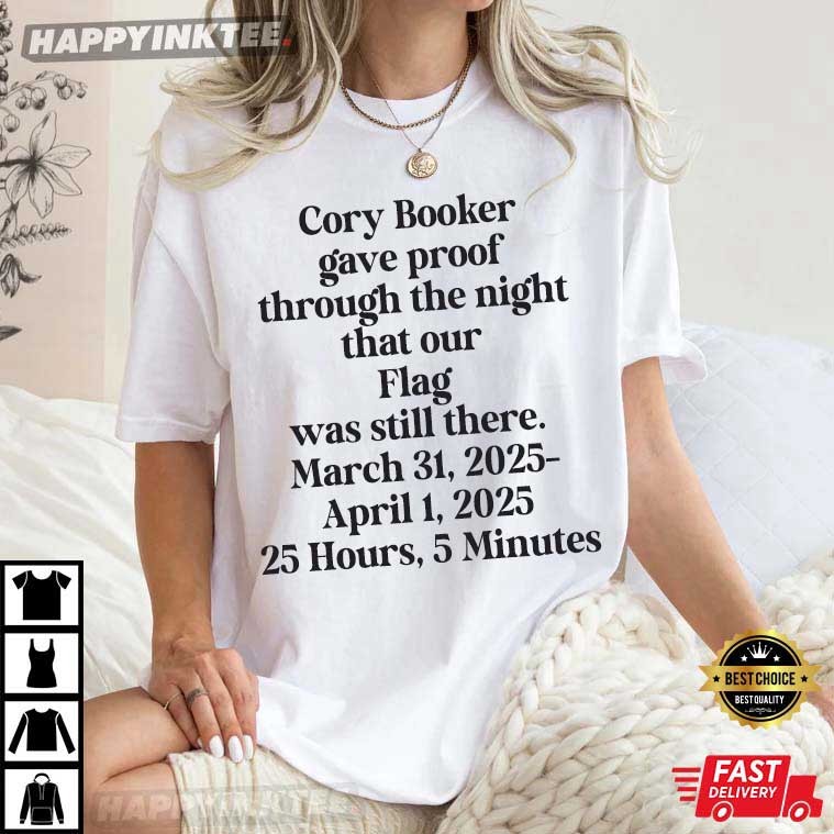 Cory Booker 25 Hours 5 Minutes Senate Floor Speech Filibuster Democrat T-Shirt Cory Booker 25 Hours 5 Minutes Senate Floor Speech Filibuster Democrat T-Shirt