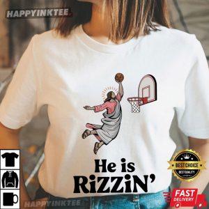 He is Rizzin' Funny Christ Jesus Easter Basketball T Shirt (4)