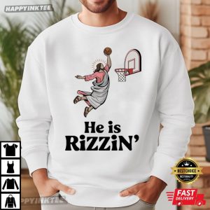 He is Rizzin' Funny Christ Jesus Easter Basketball T Shirt (1)