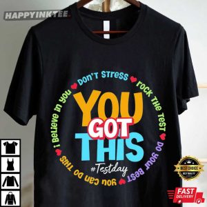 You Got This Test Day Teacher Gifts T Shirt 1