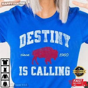 Destiny Is Calling Buffalo Bills Football Fans Gift T Shirt (1)