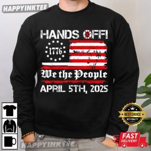 Hands Off We The People April 5th 2025 US Flag Political T Shirt (1)