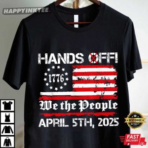 Hands Off We The People April 5th 2025 US Flag Political T Shirt (2)