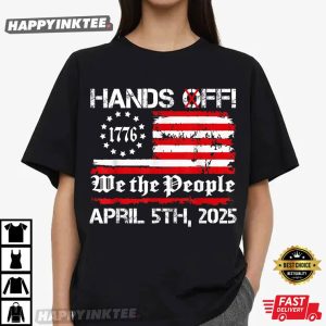 Hands Off We The People April 5th 2025 US Flag Political T Shirt (4)