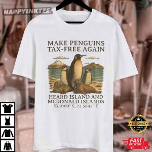 Make Penguins Tax Free Again Heard Island And McDonald Island T Shirt (2)