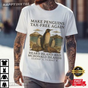 Make Penguins Tax Free Again Heard Island And McDonald Island T Shirt (4)