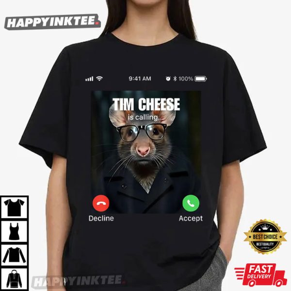 Tim Cheese Is Calling Funny Brainrot Rat Meme T-Shirt