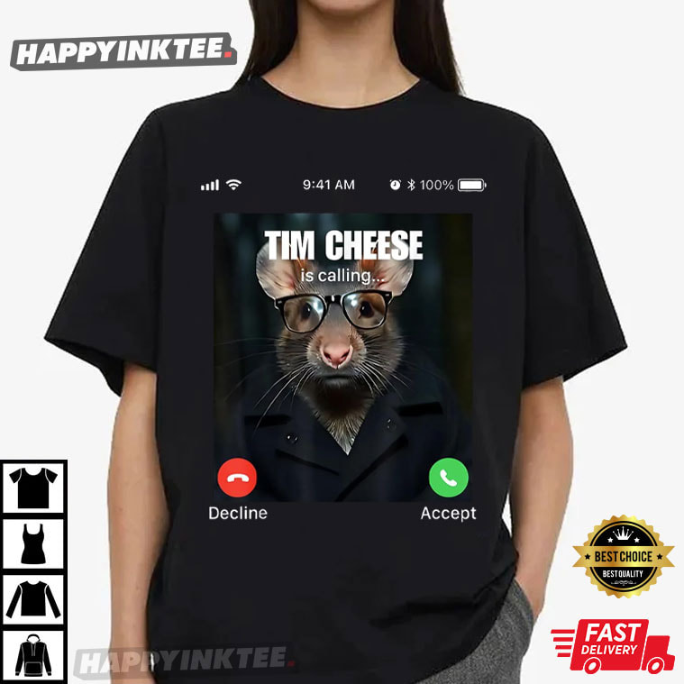Tim Cheese Is Calling Funny Brainrot Rat Meme T-Shirt Tim Cheese Is Calling Funny Brainrot Rat Meme T-Shirt