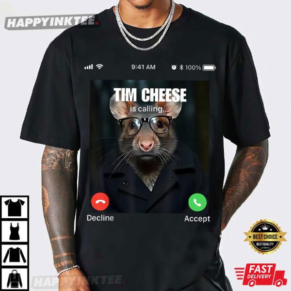 Tim Cheese Is Calling Funny Brainrot Rat Meme T-Shirt