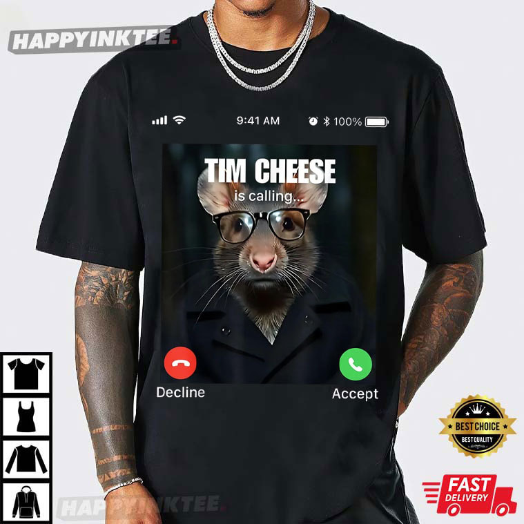 Tim Cheese Is Calling Funny Brainrot Rat Meme T-Shirt Tim Cheese Is Calling Funny Brainrot Rat Meme T-Shirt
