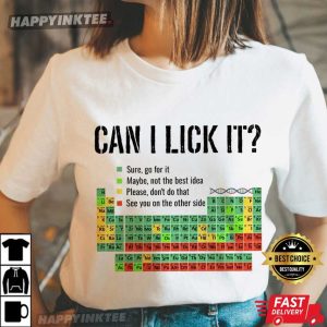 Can I Lick It Periodic Table Funny Chemistry Gift T-Shirt