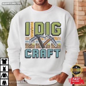 I Dig Craft Mindcrafter Funny Minecraft T Shirt (1)