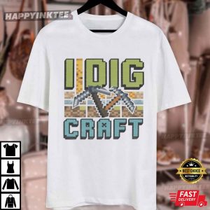 I Dig Craft Mindcrafter Funny Minecraft T Shirt (2)