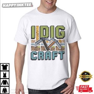 I Dig Craft Mindcrafter Funny Minecraft T Shirt (3)