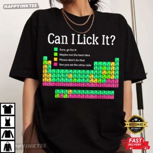 Can I Lick It Periodic Table Chemistry Teacher Student Gifts T-Shirt