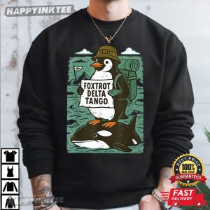 Penguin Killer Whale Foxtrot Delta Tango Resist Activism T Shirt (4)