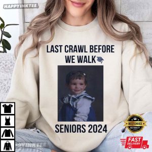 Seniors Last Crawl Before We Walk Grad Gift Custom T Shirt (1)