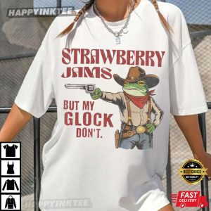 Strawberry Jams But My Glock Don't Funny Frog Meme T Shirt (1)