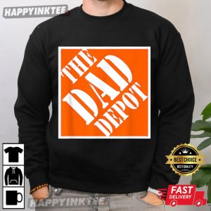 Funny The Dad Depot Happy Fathers Day T Shirt (3)