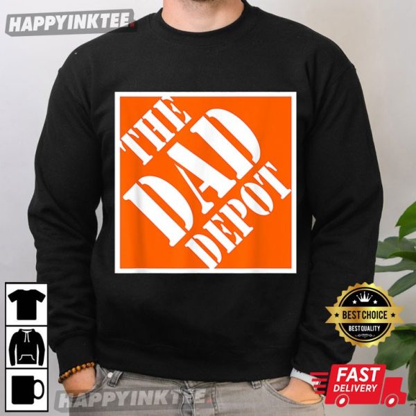Funny The Dad Depot Happy Fathers Day T-Shirt