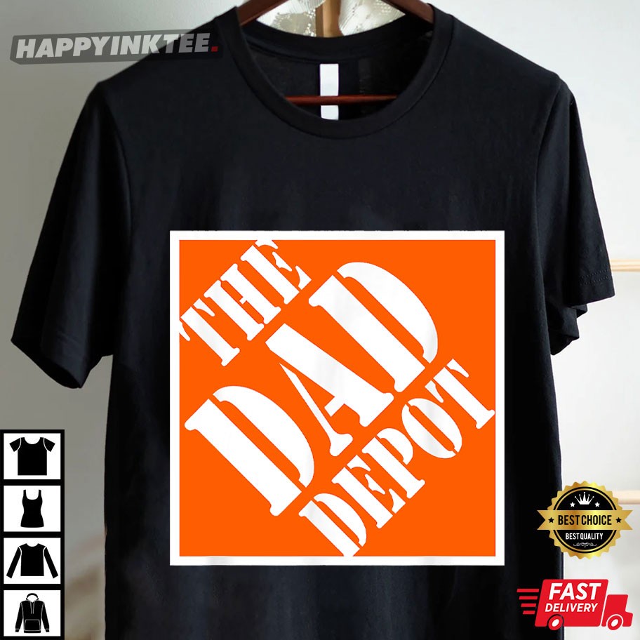 Funny The Dad Depot Happy Fathers Day T-Shirt Funny The Dad Depot Happy Fathers Day T-Shirt