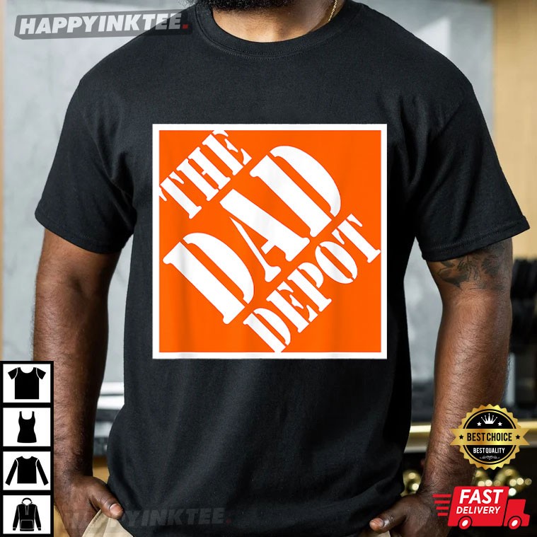 Funny The Dad Depot Happy Fathers Day T-Shirt Funny The Dad Depot Happy Fathers Day T-Shirt