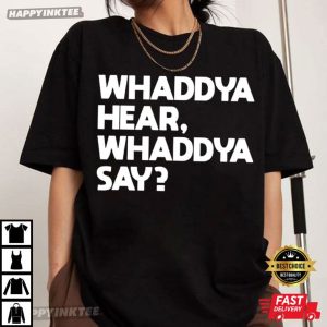 Whaddya Hear Whaddya Say Paulie Walnuts The Sopranos T Shirt (2)