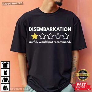 Disembarkation Awful Would Not Recommend Funny Cruise Vacationers T Shirt (4)