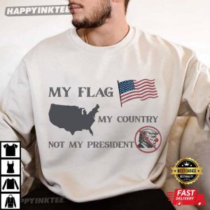 Anti Trump My Flag My Country Not My President T Shirt (2)