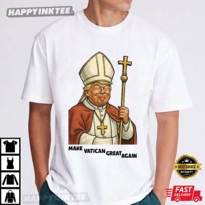 Make Vatican Great Again Donald Trump Funny Pope T-Shirt