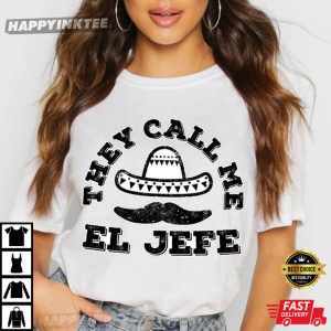 They Call Me El Jefe Cinco De Mayo Mexican Fiesta T Shirt (4)