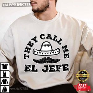 They Call Me El Jefe Cinco De Mayo Mexican Fiesta T Shirt (2)