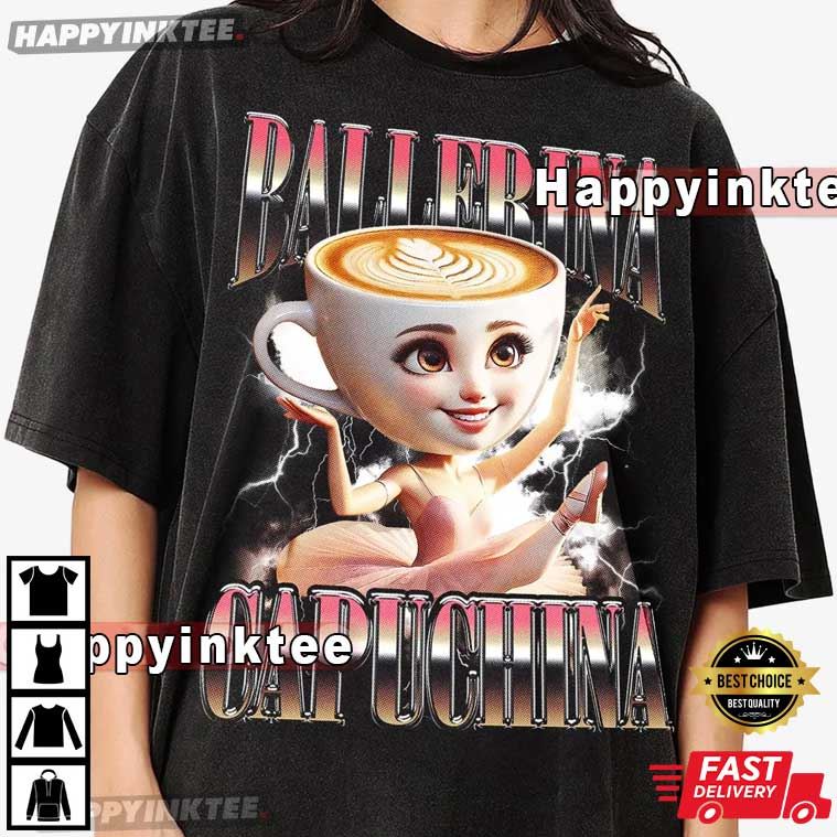 Ballerina Capuchina Funny Brainrot Meme T-Shirt Ballerina Capuchina Funny Brainrot Meme T-Shirt