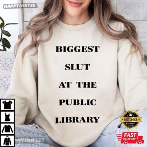 Biggest Slut At The Public Library Adult Humor T Shirt (2)