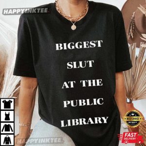 Biggest Slut At The Public Library Adult Humor T Shirt (3)