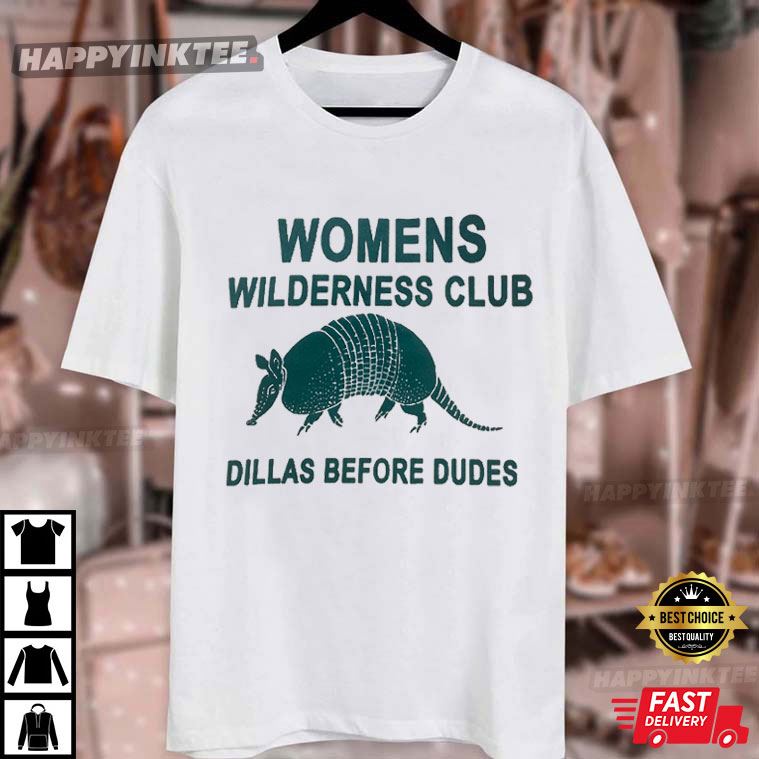 Womens Wilderness Club Retro Dillas Before Dudes T-Shirt Womens Wilderness Club Retro Dillas Before Dudes T-Shirt