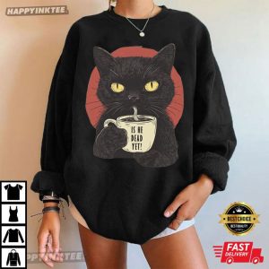 Is He Dead Yet Black Cat Anti Trump Political T Shirt (2)