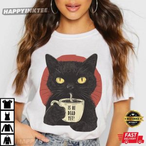 Is He Dead Yet Black Cat Anti Trump Political T Shirt (3)