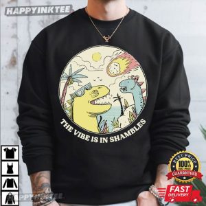 The Vibe Is In Shambles Big Bang Dinosaur Funny T Shirt (3)