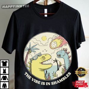 The Vibe Is In Shambles Big Bang Dinosaur Funny T Shirt (4)
