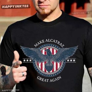 Make Alcatraz Great Again Trump USA T-Shirt