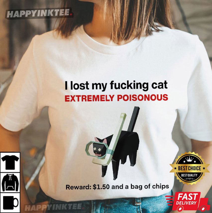 I Lost My Cat Funny Cat Meme T-Shirt I Lost My Cat Funny Cat Meme T-Shirt