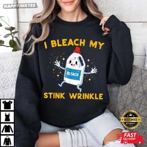I Bleach My Wrinkle Funny Humor T Shirt (3)