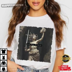 Girls Will Be Girls Medusa Feminist Gift T Shirt (2)