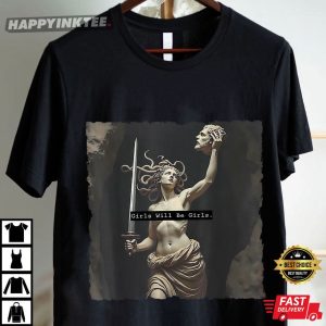 Girls Will Be Girls Medusa Feminist Gift T Shirt (4)