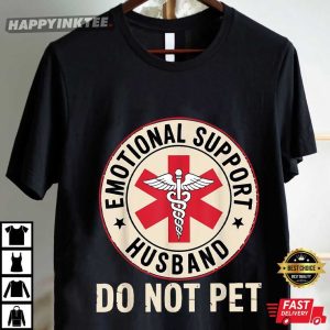 Emotional Support Husband Do Not Pet Funny Marriage T Shirt (3)