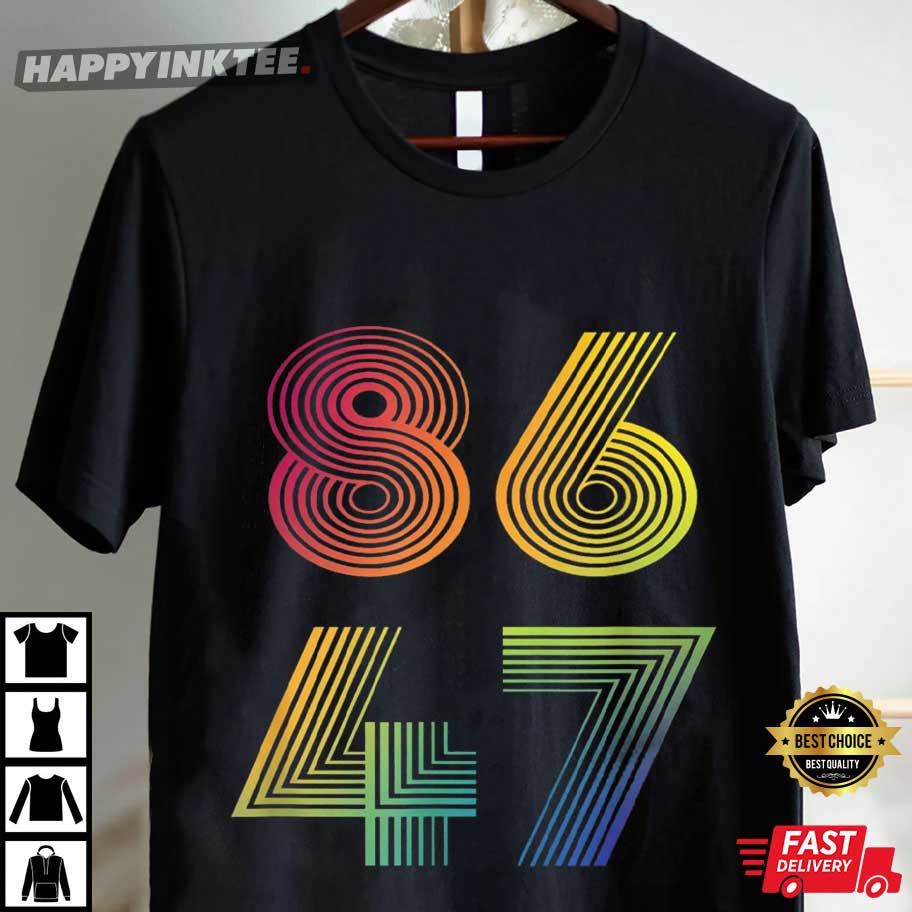 Retro 8647 Anti Trump Anti MAGA T-Shirt Retro 8647 Anti Trump Anti MAGA T-Shirt